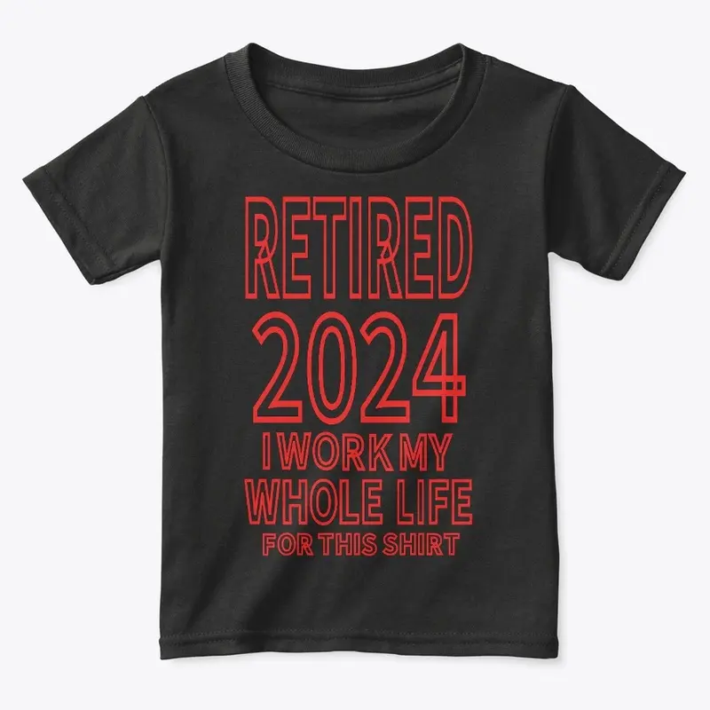 Retired 2024 My Work For This Shirt